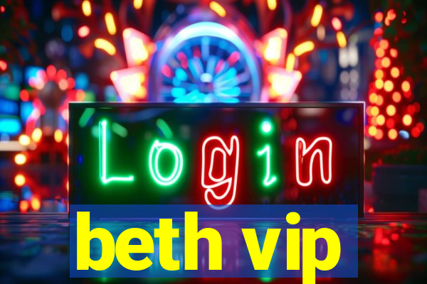 beth vip